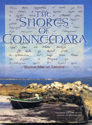 Seamus Mac an Iomaire was born on Mweenish in 1891. He wrote most of Cladaí Chonamara while hospitalized with TB in New York. It was fist published in 1938. An English Translation, beaufifully illustrated, was published by Tír Eolas in 2000 - ISBN  1 873821 14 X
